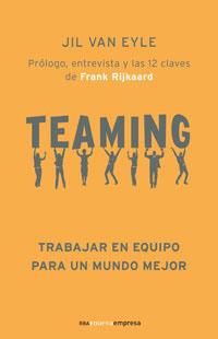 TEAMING. TRABAJAR EN EQUIPO PARA UN MUNDO MEJOR | 9788478718832 | VAN EYLE, JIL | Llibreria L'Illa - Llibreria Online de Mollet - Comprar llibres online