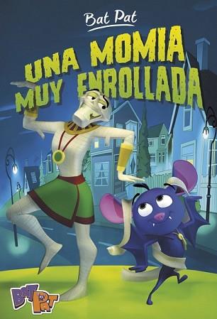 MOMIA MUY ENROLLADA (BAT PAT 2), UNA | 9788490435892 | PAVANELLO, ROBERTO | Llibreria L'Illa - Llibreria Online de Mollet - Comprar llibres online