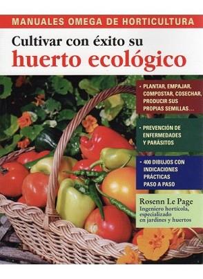 CULTIVAR CON ÉXITO SU HUERTO ECOLÓGICO   **OMEGA** | 9788428215534 | LE PAGE, ROSENN | Llibreria L'Illa - Llibreria Online de Mollet - Comprar llibres online