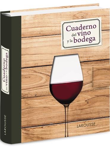 CUADERNO DEL VINO Y LA BODEGA | 9788416124114 | LAROUSSE EDITORIAL | Llibreria L'Illa - Llibreria Online de Mollet - Comprar llibres online