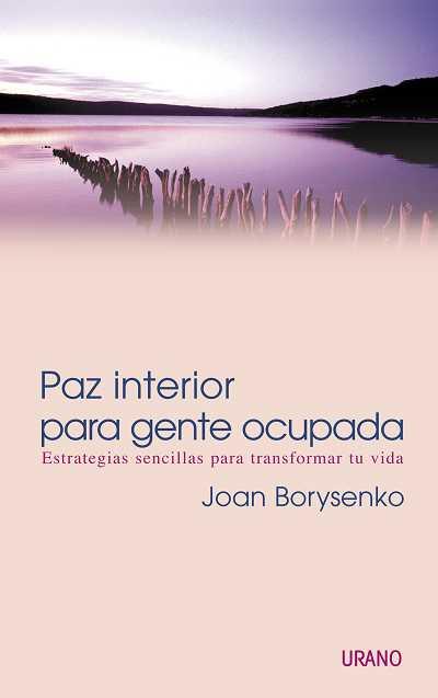 PAZ INTERIOR PARA GENTE OCUPADA | 9788479535056 | BORYSENKO, JOAN | Llibreria L'Illa - Llibreria Online de Mollet - Comprar llibres online