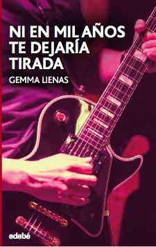 NI EN MIL AÑOS TE DEJARÍA TIRADA | 9788468350226 | LIENAS MASSET, GEMMA | Llibreria L'Illa - Llibreria Online de Mollet - Comprar llibres online