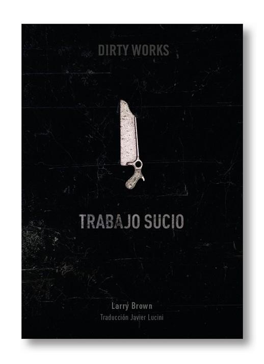 TRABAJO SUCIO | 9788494414107 | BROWN, LARRY | Llibreria L'Illa - Llibreria Online de Mollet - Comprar llibres online