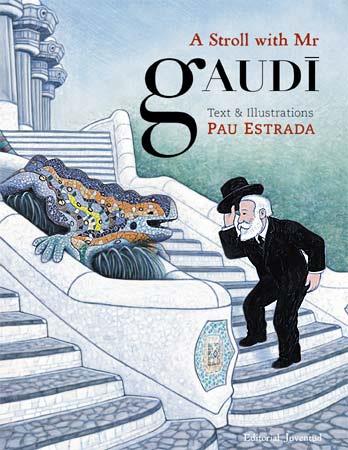 A STROLL WITH GAUDÍ | 9788426139863 | ESTRADA, PAU | Llibreria L'Illa - Llibreria Online de Mollet - Comprar llibres online