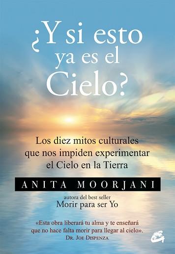 Y SI ESTO YA ES EL CIELO? | 9788484456193 | MOORJANI, ANITA | Llibreria L'Illa - Llibreria Online de Mollet - Comprar llibres online