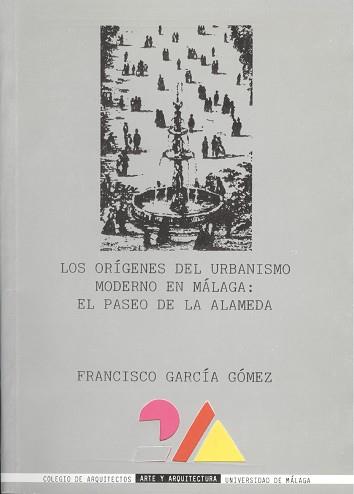 ORIGENES DEL URBANISMO MODERNO EN MALAGA: UN PASEO | 9788474962963 | GARCIA GOMEZ, FRANCISCO | Llibreria L'Illa - Llibreria Online de Mollet - Comprar llibres online