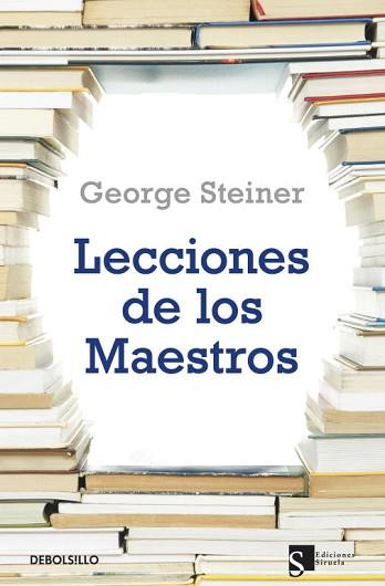 LECCIONES DE LOS MAESTROS | 9788499087481 | STEINER, GEORGE | Llibreria L'Illa - Llibreria Online de Mollet - Comprar llibres online