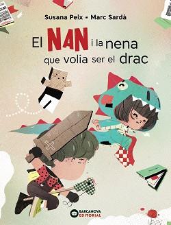 NAN I LA NENA QUE VOLIA SER EL DRAC | 9788448951757 | PEIX, SUSANA | Llibreria L'Illa - Llibreria Online de Mollet - Comprar llibres online