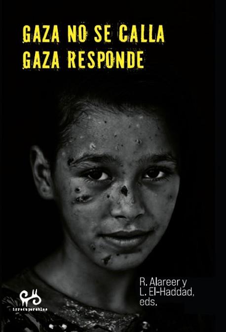 GAZA NO SE CALLA. GAZA RESPONDE | 9788485209644 | ALAREER , REFAAT Y EL-HADDAD, LEILA (EDS.) | Llibreria L'Illa - Llibreria Online de Mollet - Comprar llibres online