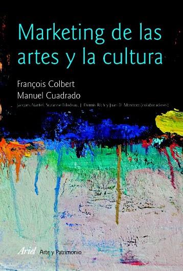 MARKETING DE LAS ARTES Y LA CULTURA | 9788434482913 | COLBERT, FRANÇOIS/ CUADRADO, MANUEL | Llibreria L'Illa - Llibreria Online de Mollet - Comprar llibres online