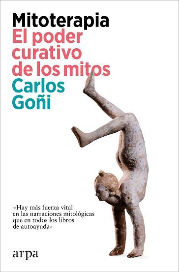 MITOTERAPIA. EL PODER CURATIVO DE LOS MITOS | 9788419558862 | GOÑI, CARLOS | Llibreria L'Illa - Llibreria Online de Mollet - Comprar llibres online