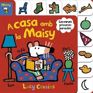 A CASA AMB LA MAISY (MAISY. TOT CARTRÓ) | 9788448852191 | COUSINS, LUCY | Llibreria L'Illa - Llibreria Online de Mollet - Comprar llibres online