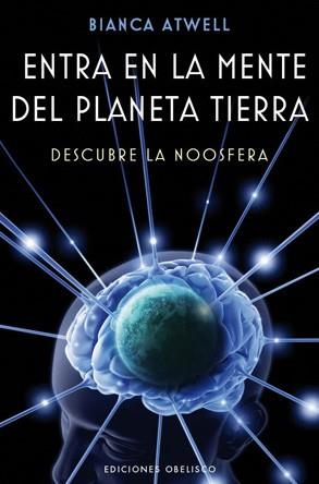 ENTRA EN LA MENTE DEL PLANETA TIERRA | 9788497777858 | ATWELL, BIANCA | Llibreria L'Illa - Llibreria Online de Mollet - Comprar llibres online