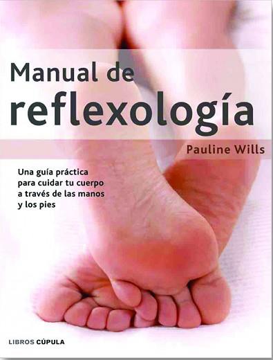 MANUAL DE REFLEXOLOGIA | 9788448047054 | WILLS, PAULINE | Llibreria L'Illa - Llibreria Online de Mollet - Comprar llibres online