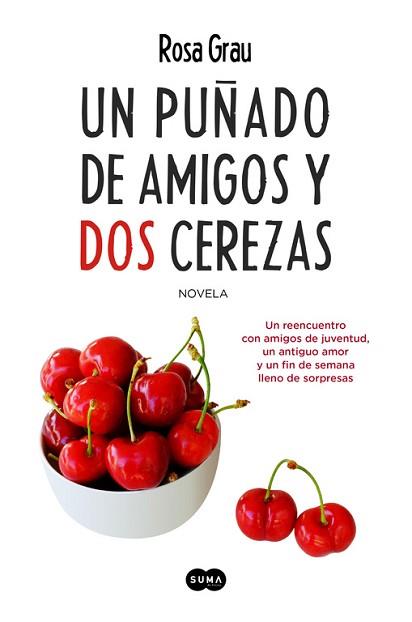 PUÑADO DE AMIGOS Y DOS CEREZAS, UN | 9788483658925 | GRAU, ROSA | Llibreria L'Illa - Llibreria Online de Mollet - Comprar llibres online