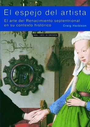 ESPEJO DEL ARTISTA. EL ARTE DEL RENACIMIENTO SEPTENTRIONA | 9788446018520 | HARBISON, CRAIG | Llibreria L'Illa - Llibreria Online de Mollet - Comprar llibres online