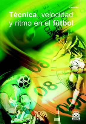 TECNICA, VELOCIDAD Y RITMO EN EL FUTBOL | 9788480192224 | DEL FREO, ALESSANDRO | Llibreria L'Illa - Llibreria Online de Mollet - Comprar llibres online