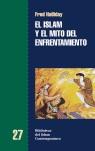 ISLAM Y EL MITO DEL ENFRENTAMIENTO | 9788472902862 | HALLIDAY, FRED | Llibreria L'Illa - Llibreria Online de Mollet - Comprar llibres online