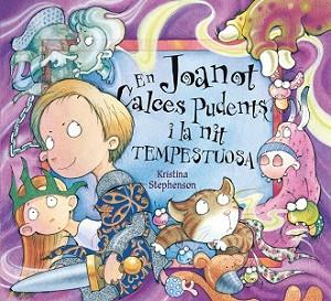 EN JOANOT CALCES PUDENTS I LA NIT TEMPESTUOSA | 9788448843014 | STEPHENSON, KRISTINA | Llibreria L'Illa - Llibreria Online de Mollet - Comprar llibres online