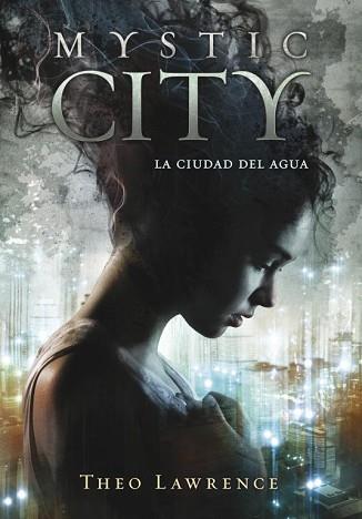 MYSTIC CITY. LA CIUDAD DEL AGUA | 9788415580430 | LAWRENCE, THEO