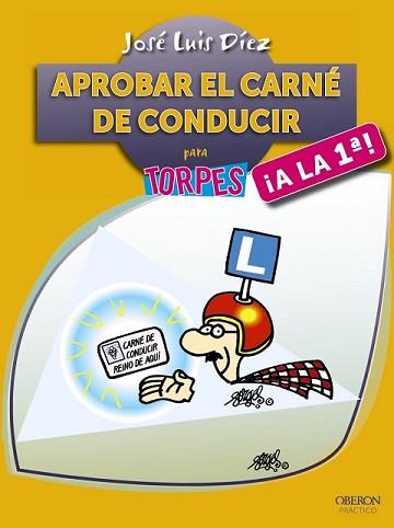 APROBAR EL CARNÉ DE CONDUCIR A LA PRIMERA! | 9788441535718 | DÍEZ JUÁREZ, JOSÉ LUIS | Llibreria L'Illa - Llibreria Online de Mollet - Comprar llibres online