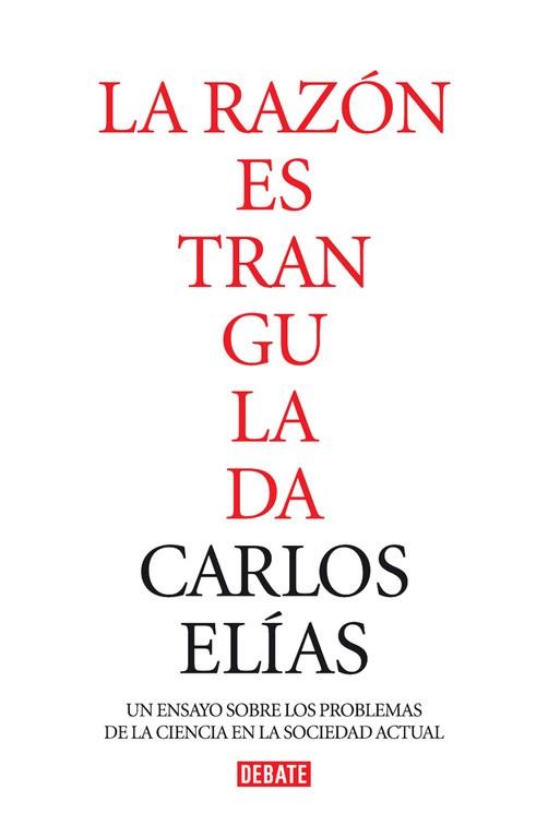 RAZON ESTRANGULADA, LA | 9788483067802 | ELIAS, CARLOS | Llibreria L'Illa - Llibreria Online de Mollet - Comprar llibres online