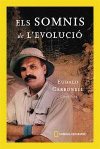 SOMNIS DE L'EVOLUCIO, ELS | 9788482644509 | CARBONELL, EUDALD | Llibreria L'Illa - Llibreria Online de Mollet - Comprar llibres online