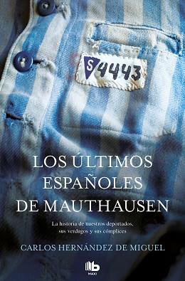 ÚLTIMOS ESPAÑOLES DE MAUTHAUSEN, LOS | 9788490705711 | HERNÁNDEZ DE MIGUEL, CARLOS