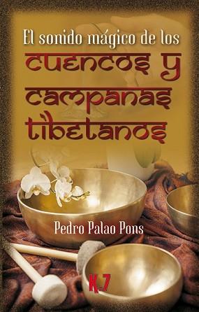 SONIDO MÁGICO DE LOS CUENCOS Y CAMPANAS TIBETANOS, EL | 9788496112179 | PALAO PONS, PEDRO | Llibreria L'Illa - Llibreria Online de Mollet - Comprar llibres online