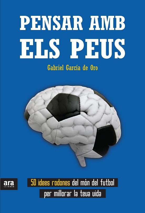 PENSAR AMB ELS PEUS | 9788415642596 | GARCÍA DE ORO, GABRIEL | Llibreria L'Illa - Llibreria Online de Mollet - Comprar llibres online