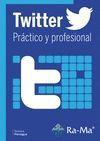 TWITTER PRÁCTICO Y PROFESIONAL | 9788499645469 | PANIAGUA AMADOR, SORAYA | Llibreria L'Illa - Llibreria Online de Mollet - Comprar llibres online