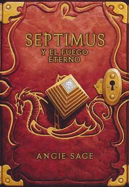 SEPTIMUS Y EL FUEGO ETERNO  | 9788484418849 | SAGE, ANGIE | Llibreria L'Illa - Llibreria Online de Mollet - Comprar llibres online