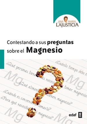 CONTESTANDO A SUS PREGUNTAS SOBRE EL MAGNESIO | 9788441428812 | LAJUSTICIA, ANA MARÍA | Llibreria L'Illa - Llibreria Online de Mollet - Comprar llibres online