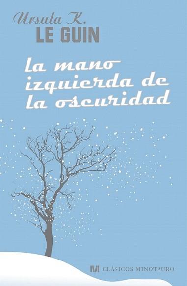 MANO IZQUIERDA DE LA OSCURIDAD, LA | 9788445077542 | LE GUIN, URSULA K.