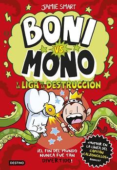 BONI VS. MONO 3. BONI VS. MONO Y LA LIGA DE LA DESTRUCCIÓN | 9788408294016 | SMART, JAMIE | Llibreria L'Illa - Llibreria Online de Mollet - Comprar llibres online