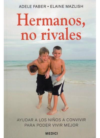 HERMANOS NO RIVALES | 9788497990974 | FABER,ADELE/MAZLISH,ELAINE | Llibreria L'Illa - Llibreria Online de Mollet - Comprar llibres online