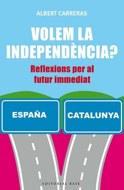 VOLEM LA INDEPENDENCIA? | 9788416166732 | CARRERAS, ALBERT | Llibreria L'Illa - Llibreria Online de Mollet - Comprar llibres online