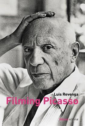 FILMING PICASSO | 9788411481342 | REVENGA, LUIS | Llibreria L'Illa - Llibreria Online de Mollet - Comprar llibres online