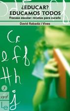 EDUCAR EDUCAMOS TODOS | 9788496754133 | RABADÀ I VIVES, DAVID | Llibreria L'Illa - Llibreria Online de Mollet - Comprar llibres online