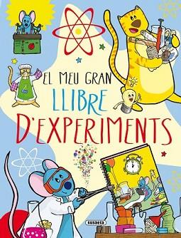 MEU GRAN LLIBRE D'EXPERIMENTS, EL | 9788467734171 | BENEGAS, MAR | Llibreria L'Illa - Llibreria Online de Mollet - Comprar llibres online