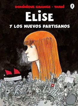 ELISE Y LOS NUEVOS PARTISANOS | 9788418621161 | TARDI,/GRANGE, DOMINIQUE | Llibreria L'Illa - Llibreria Online de Mollet - Comprar llibres online