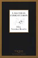 COSAS COMO FUERON, LAS | 9788483109434 | SANCHEZ ROSILLO, ELOY | Llibreria L'Illa - Llibreria Online de Mollet - Comprar llibres online