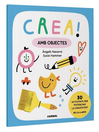 CREA! AMB OBJECTES | 9788411581011 | NAVARRO SIMON, ÀNGELS | Llibreria L'Illa - Llibreria Online de Mollet - Comprar llibres online