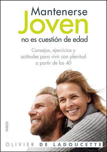 MANTENERSE JOVEN NO ES CUESTION DE EDAD | 9788449324987 | DE LADOUCETTE, OLIVER | Llibreria L'Illa - Llibreria Online de Mollet - Comprar llibres online