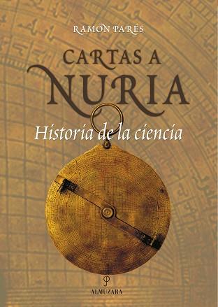 CARTAS A NURIA  SOBRE LA HISTORIA DE LA CIENCIA | 9788493337865 | PARES I FARRAS, RAMON | Llibreria L'Illa - Llibreria Online de Mollet - Comprar llibres online