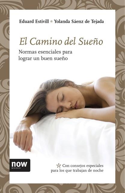 CAMINO DEL SUEÑO, EL | 9788492406784 | ESTIVILL, EDUARD / YOLANDA SAENZ DE TEJADA | Llibreria L'Illa - Llibreria Online de Mollet - Comprar llibres online