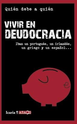 VIVIR EN DEUDOCRACIA | 9788498883886 | ¿QUIÉN DEBE A QUIÉN? (COORD.) | Llibreria L'Illa - Llibreria Online de Mollet - Comprar llibres online