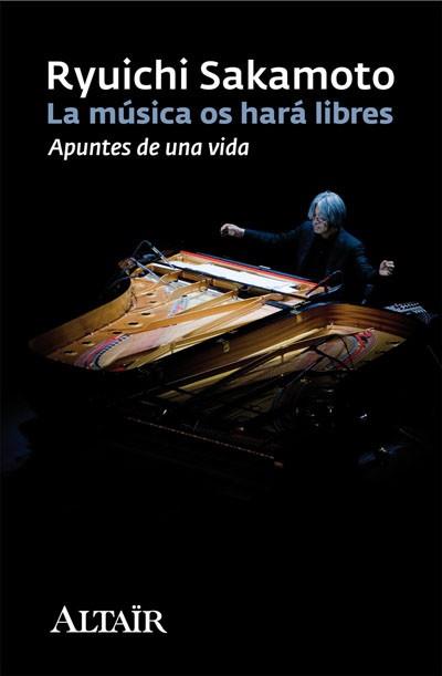 MUSICA OS HARA LIBRES, LA | 9788493927400 | SAKAMOTO, RYUICHI | Llibreria L'Illa - Llibreria Online de Mollet - Comprar llibres online