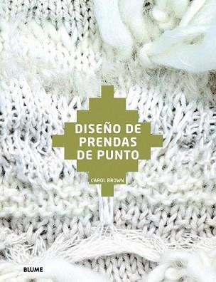 DISEÑO DE PRENDAS DE PUNTO | 9788498017007 | BROWN, CAROL | Llibreria L'Illa - Llibreria Online de Mollet - Comprar llibres online