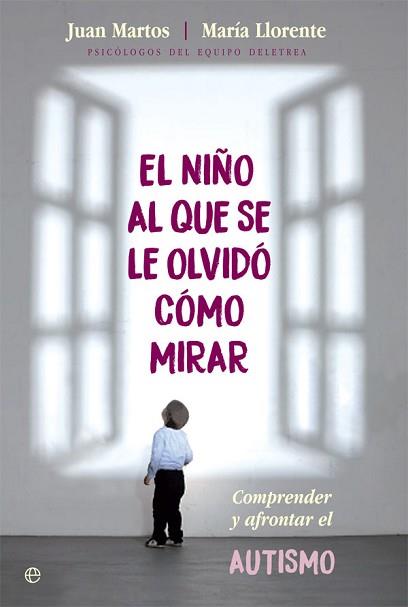 NIÑO AL QUE SE LE OLVIDÓ CÓMO MIRAR, EL | 9788491643654 | MARTOS PÉREZ, JUAN/LLORENTE COMÍ, MARÍA | Llibreria L'Illa - Llibreria Online de Mollet - Comprar llibres online